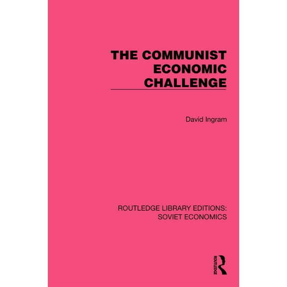Routledge Library Editions: Soviet Econo The Communist Economic Challenge, (Hardcover)