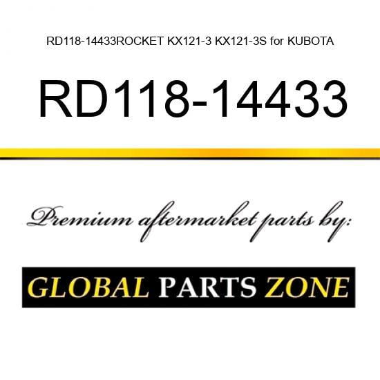RD118-14433ROCKET KX121-3 KX121-3S for KUBOTA