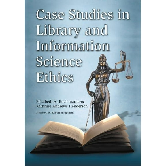 Case Studies in Library and Information Science Ethics, (Paperback)