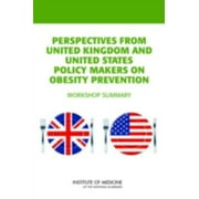 Angle View: Perspectives from United Kingdom and United States Policy Makers on Obesity Prevention: Workshop Summary [Paperback - Used]