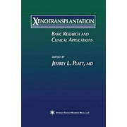 Xénotransplantation : Recherche fondamentale et applications cliniques [Broché] Platt, Jeffrey L.