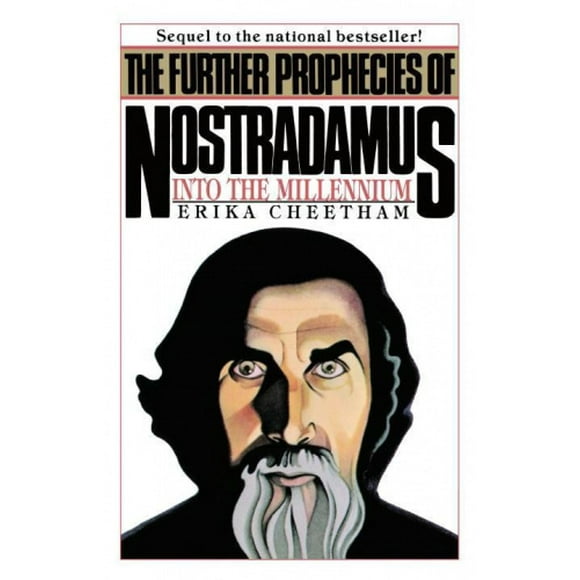The Further Prophecies of Nostradamus: Into the Millennium
