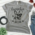 thumbnail image 2 of Frenchie Mom T-shirt, Unisex Women's Shirt, French Bulldog Owner, Best Dog Mom Gift, Dark Heather Gray, Medium, 2 of 6