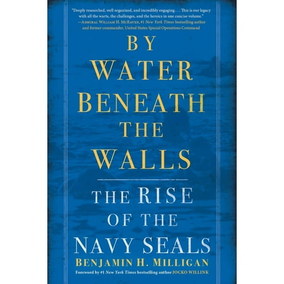 By Water Beneath the Walls: The Rise of the Navy Seals, (Paperback)
