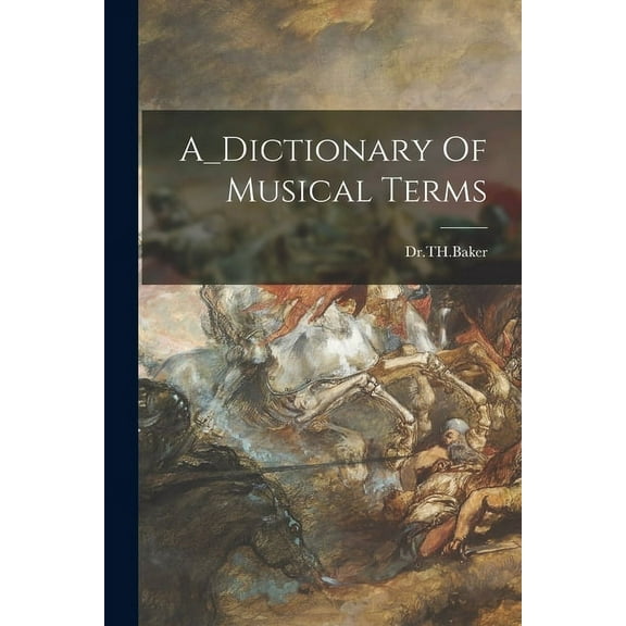A_Dictionary Of Musical Terms (Paperback)