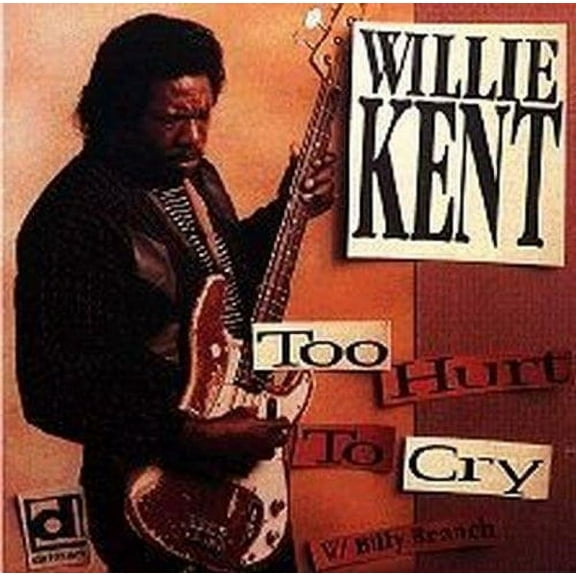 Willie Kent - Too Hurt to Cry - Music & Performance - CD