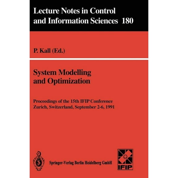 Lecture Notes in Control and Information System Modelling and Optimization: Proceedings of the 15th Ifip Conference, Zurich, Switzerland, September 2-6, 1991, Book 180, (Paperback)