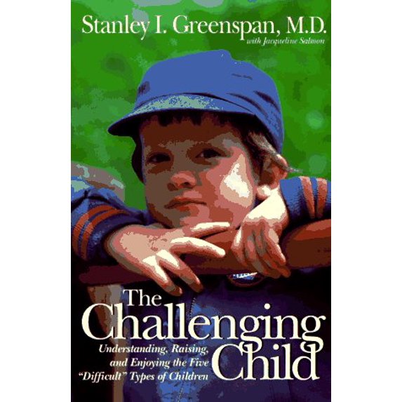 Pre-Owned The Challenging Child: Understanding, Raising, And Enjoying The Five Difficult Types Of Children (Hardcover) 0201626470 9780201626476