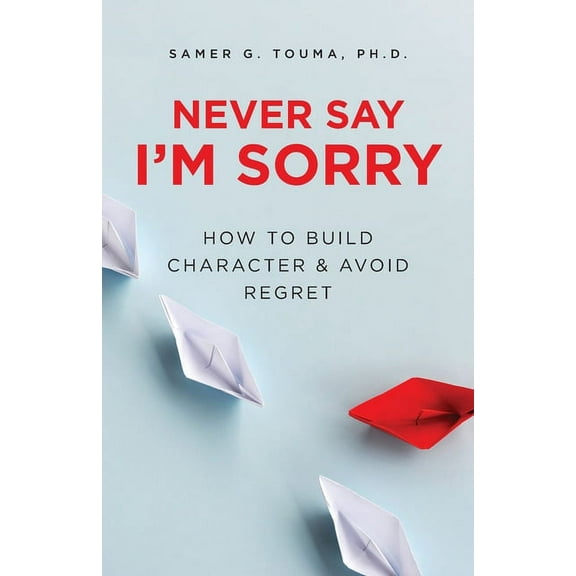 Never Say I'm Sorry, (Paperback)