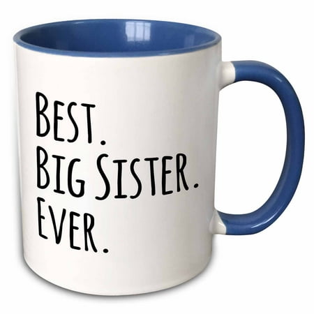 3dRose Best Big Sister Ever - Gifts for elder and older siblings - black text - Two Tone Blue Mug,