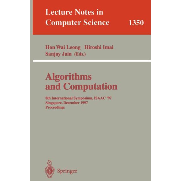 Lecture Notes in Computer Science Algorithms and Computation: 8th International Symposium, Isaac'97, Singapore, December 17-19, 1997, Proceedings., Book 1350, (Paperback)
