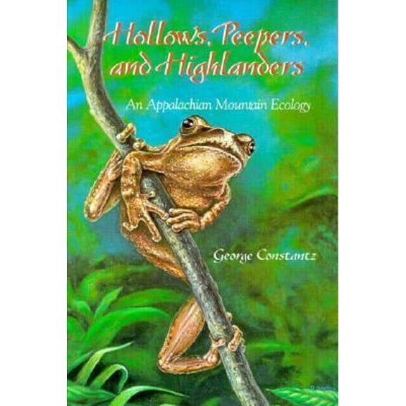 Pre-Owned Hollows, Peepers, and Highlanders: An Appalachian Mountain Ecology (Paperback) 0878422633 9780878422630