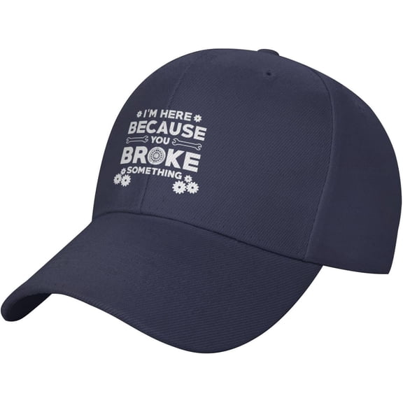 Wikjxiz I'm Here Because You Broke Something Hat Black Baseball Cap Men Women Adjustable Sports Sunhat Novelty Trucker Hat