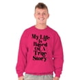 thumbnail image 5 of Life Based True Story Sarcastic Humor Sweatshirt for Men or Women Brisco Brands X, 5 of 6