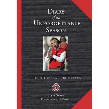 Diary of an Unforgettable Season : 2006 Ohio State Buckeyes (Hardcover)