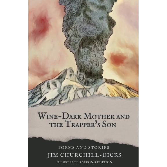 Wine-Dark Mother and the Trapper's Son: Poems and Stories, (Paperback)