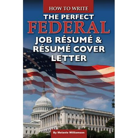 How to Write the Perfect Federal Job Resume & Resume Cover Letter - (Best Resume Format For Federal Jobs)