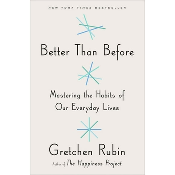 Pre-Owned Better Than Before: Mastering the Habits of Our Everyday Lives (Hardcover 9780385348614) by Gretchen Rubin