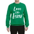 thumbnail image 2 of Wild Bobby Love Like Jesus Inspirational/Christian Unisex Crewneck Graphic Sweatshirt, Kelly, 4X-Large, 2 of 5