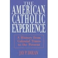 thumbnail image 2 of The American Catholic Experience: A History from Colonial Times to the Present, 2 of 3