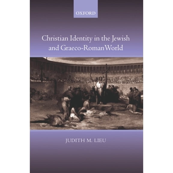 Christian Identity in the Jewish and Graeco-Roman World, (Paperback)