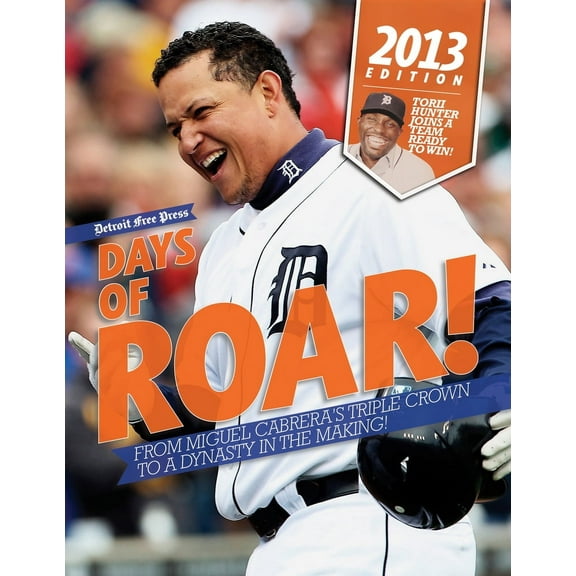 Days of Roar! : From Miguel Cabrera's Triple Crown to a Dynasty in the Making! (Paperback)