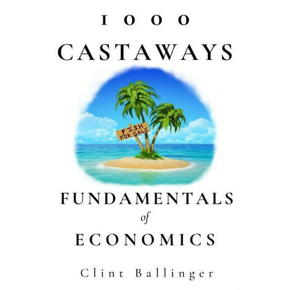 1000 Castaways: Fundamentals of Economics, (Paperback)