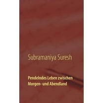 Pendelndes Leben zwischen Morgen- und Abendland: Eine wahre Lebensgeschichte, (Paperback)