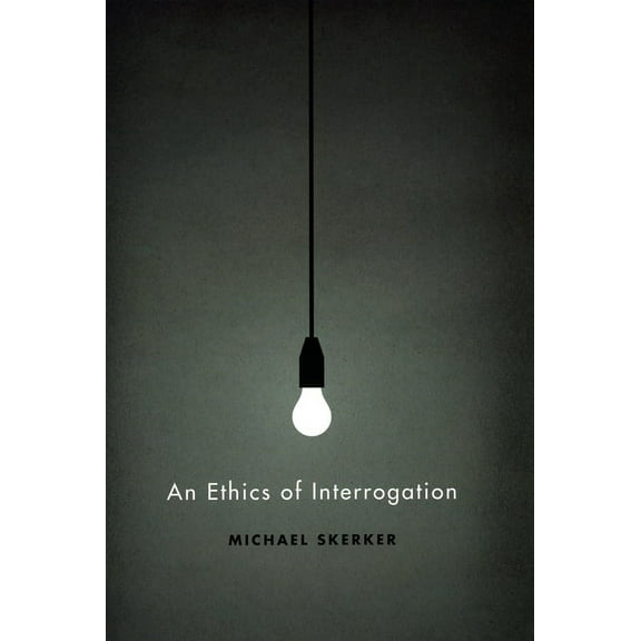 An Ethics of Interrogation (Paperback)
