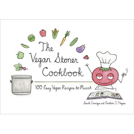 The Vegan Stoner Cookbook : 100 Easy Vegan Recipes to (Best Vegan Meal Recipes)
