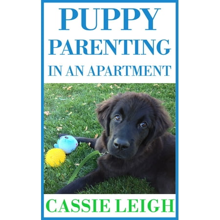 Puppy Parenting In An Apartment - eBook