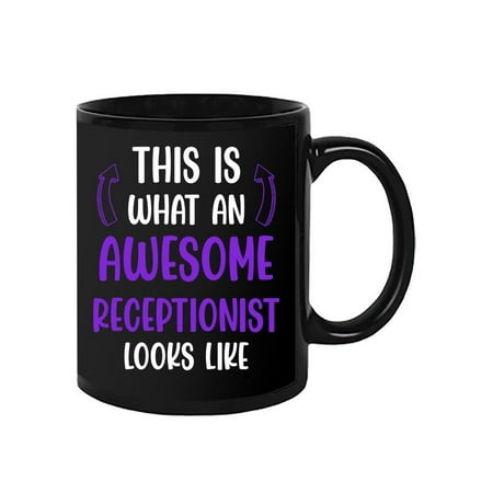 

Awesome Receptionist Looks Like Mug - Smartprints Designs