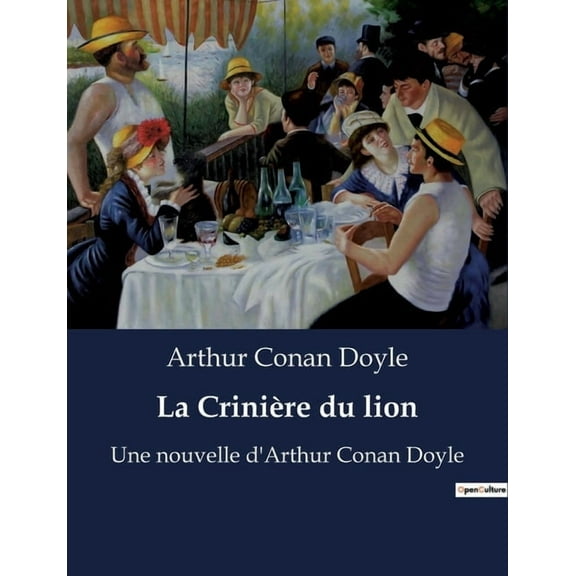 La CriniÃ¨re du lion: Une nouvelle d'Arthur Conan Doyle, (Paperback)