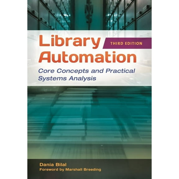Library Automation: Core Concepts and Practical Systems Analysis, (Paperback)
