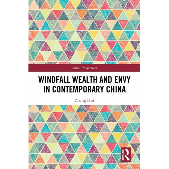 China Perspectives Windfall Wealth and Envy in Contemporary China, (Hardcover)