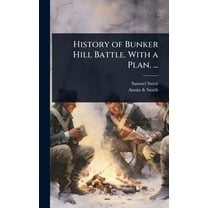 History of Bunker Hill Battle. With a Plan. ..., (Hardcover)