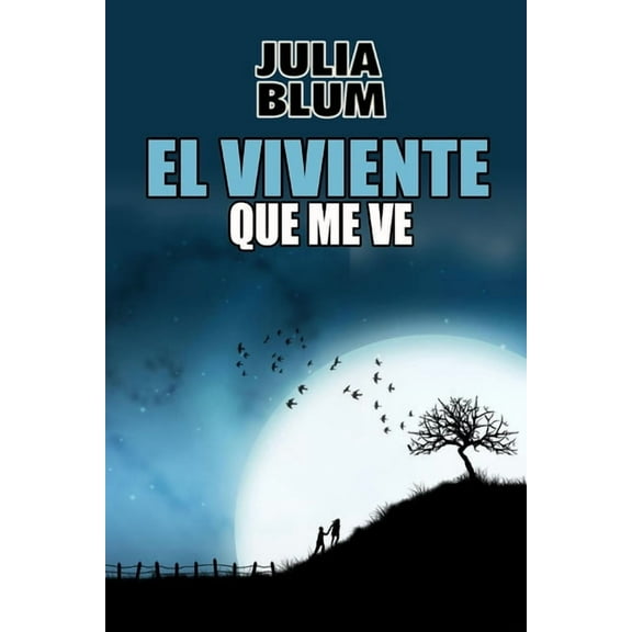 El viviente que me ve (Paperback) by Adolfo Deras, Julia Blum