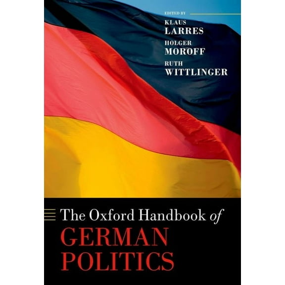 Oxford Handbooks The Oxford Handbook of German Politics, (Hardcover)