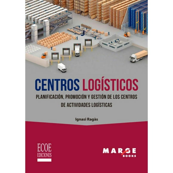 CENTROS LOGISTICOS: PLANIFICACION, PROMOCION Y GESTION DE LOS CENTROS DE ACTIVIDAD LOGISTICAS ECOE EDICIONES Pasta Blanda