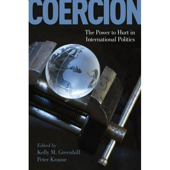 Coercion: The Power to Hurt in International Politics, (Paperback)