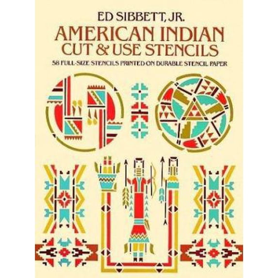 Pre-Owned American Indian Cut and Use Stencils: 58 Full-size Stencils Printed on Durable Stencil Paper (Paperback) 0486241831 9780486241838