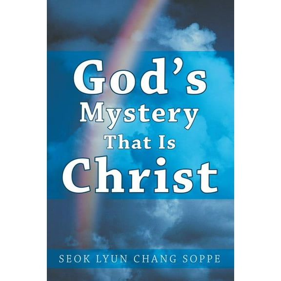 God's Mystery That Is Christ, (Paperback)
