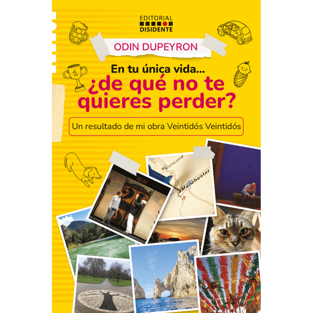 Libro En Tu Unica Vida ¿de Que No Te Quieres Perder? Libro Original, Autor Odin Duperyon, Editorial Disidente
