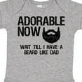 thumbnail image 4 of Inktastic Adorable Now...wait Till I Have a Beard Like Dad Boys Baby Bodysuit, 4 of 5