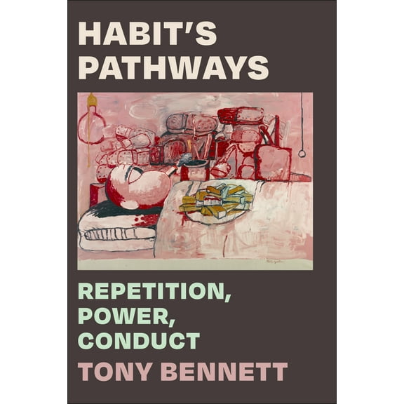 Habit's Pathways : Repetition, Power, Conduct (Paperback)