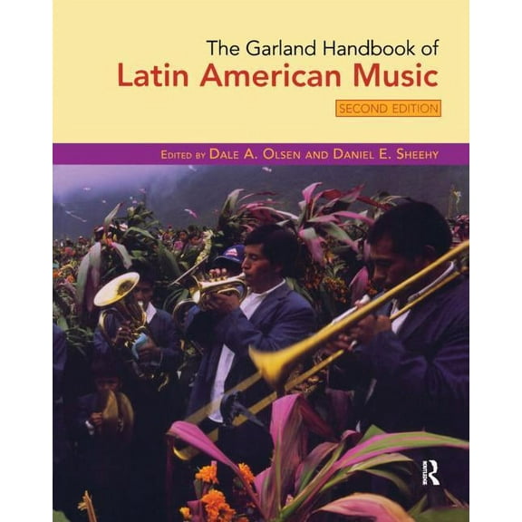 Garland Handbooks of World Music The Garland Handbook of Latin American Music, (Paperback)
