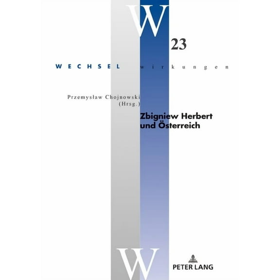 Wechselwirkungen: Zbigniew Herbert und Oesterreich (Hardcover)