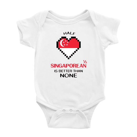 Half Singaporean Is Better Than None Baby Bodysuit Newborn Clothes Outfits (White, 12-18 Months)