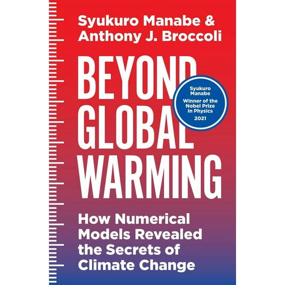 Beyond Global Warming: How Numerical Models Revealed the Secrets of Climate Change, (Hardcover)