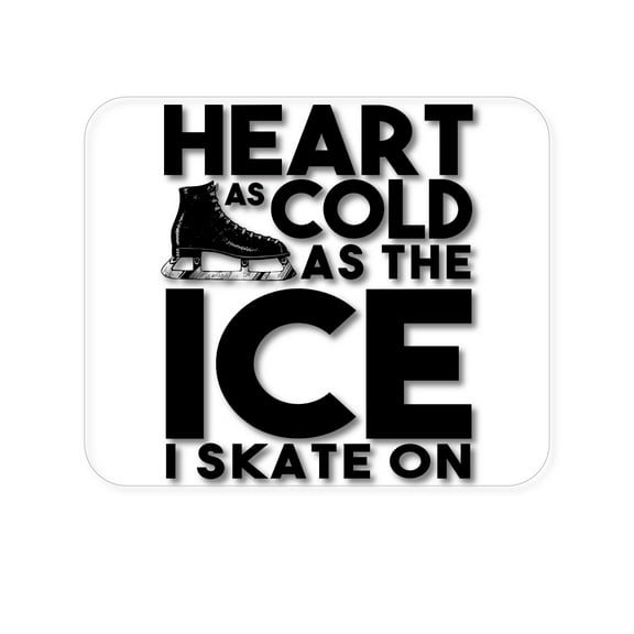 DistinctInk Mouse Pad - 1/4" Foam Rubber - Heart as Cold as the Ice I Skate On